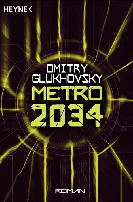 Cover: 9783453533011 | Metro 2034 | Dmitry Glukhovsky | Taschenbuch | METRO-Romane | Deutsch