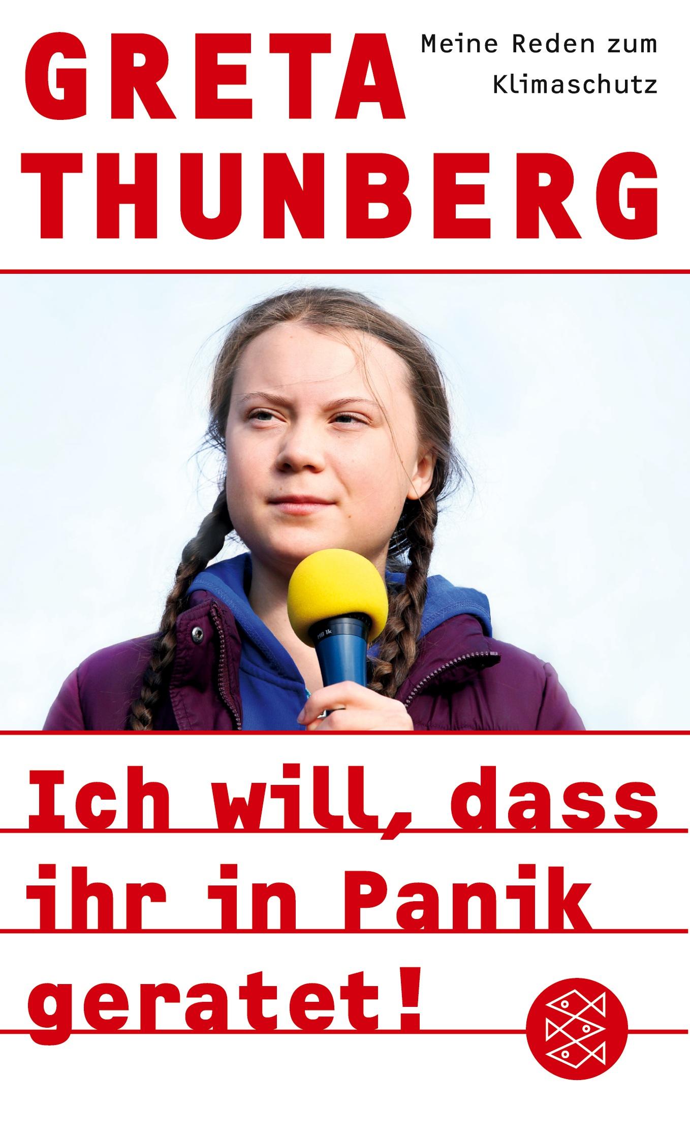 Cover: 9783596705429 | Ich will, dass ihr in Panik geratet! | Meine Reden zum Klimaschutz