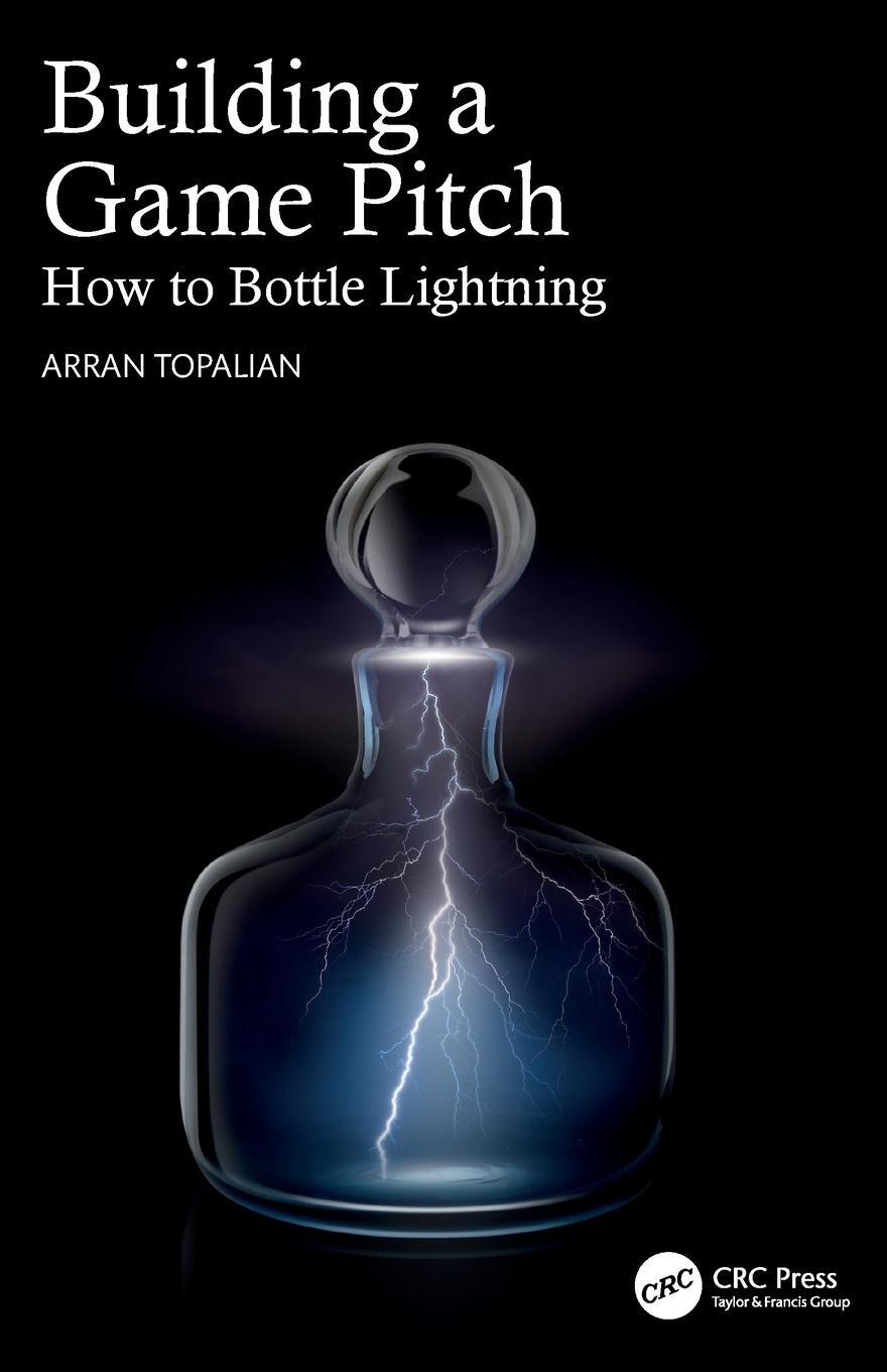 Cover: 9781032217017 | Building a Game Pitch | How to Bottle Lightning | Arran Topalian