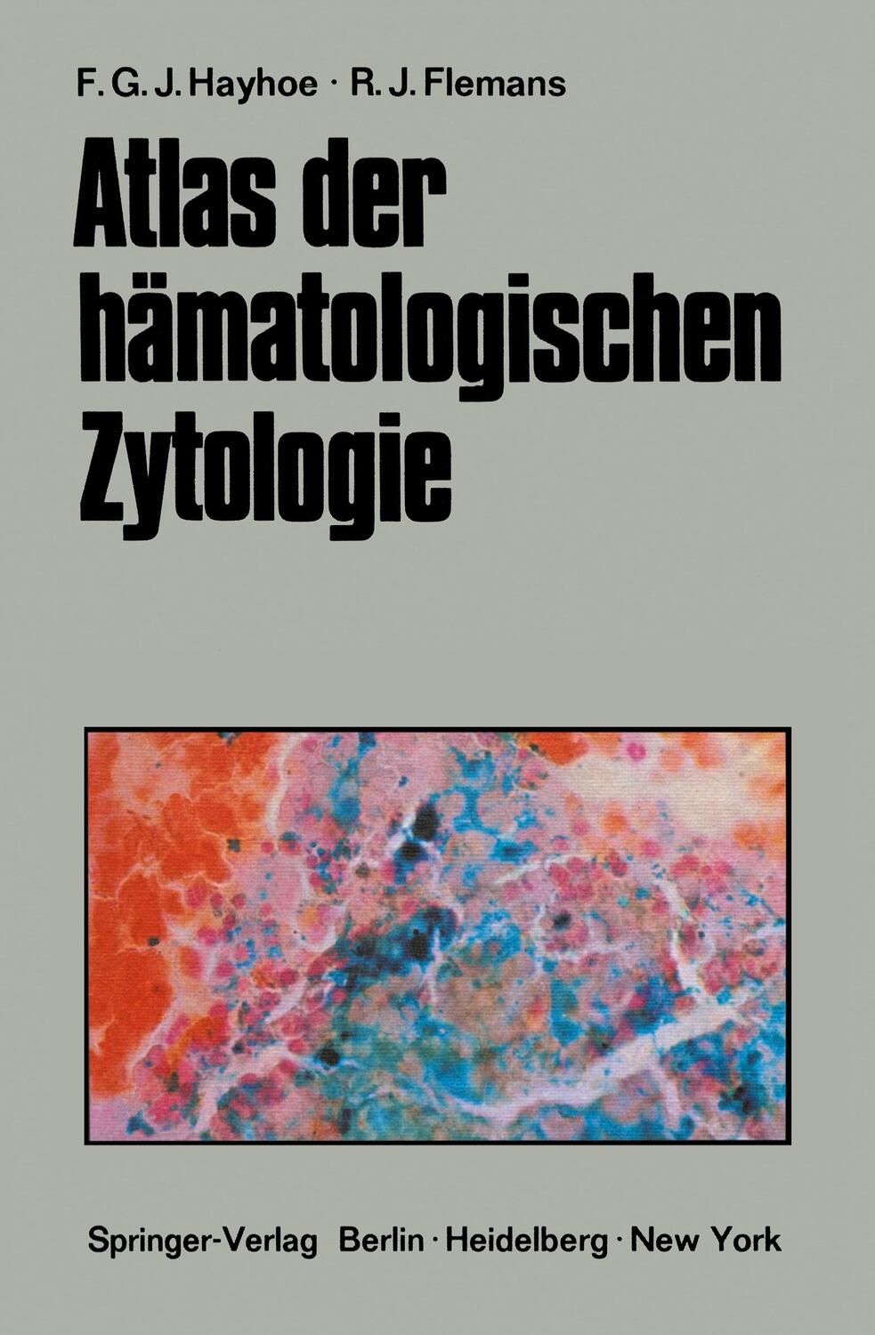 Cover: 9783642856754 | Atlas der hämatologischen Zytologie | Frank G. J. Hayhoe (u. a.) | V