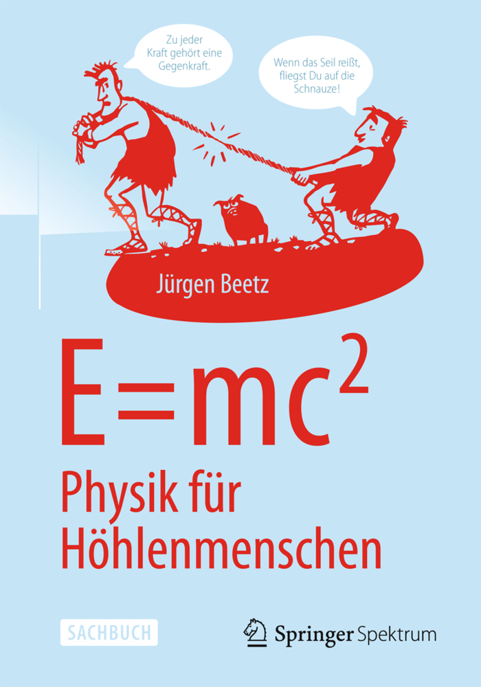 Cover: 9783642544088 | E=mc^2: Physik für Höhlenmenschen | Jürgen Beetz | Taschenbuch | XII