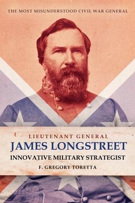 Cover: 9781636241173 | Lieutenant General James Longstreet Innovative Military Strategist