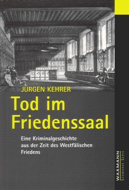 Cover: 9783893255382 | Tod im Friedenssaal | Jürgen Kehrer | Taschenbuch | Schwarze Serie