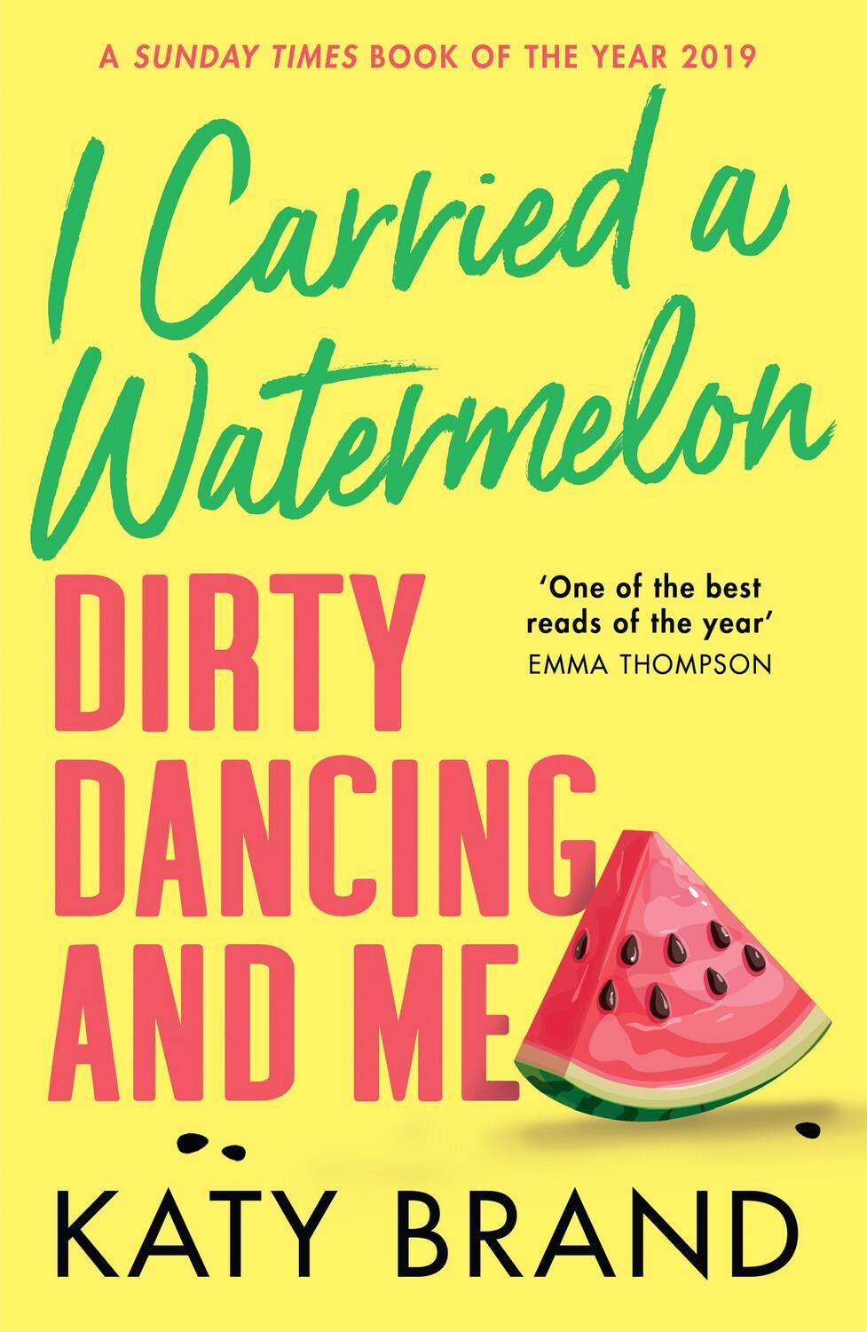 Cover: 9780008352820 | I Carried a Watermelon | Dirty Dancing and Me | Katy Brand | Buch