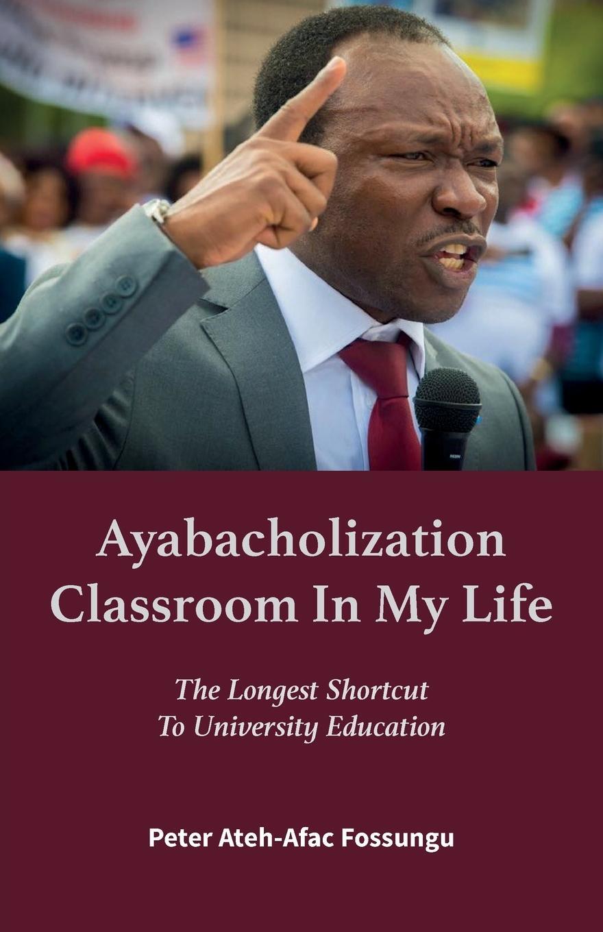 Cover: 9781779331526 | Ayabacholization Classroom In My Life | Peter Ateh-Afac Fossungu