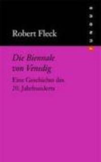Cover: 9783865726551 | Die Biennale von Venedig | Robert Fleck | Buch | 200 S. | Deutsch