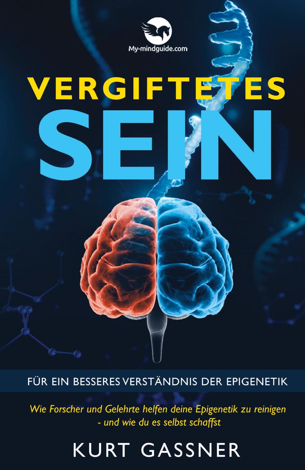 Cover: 9783987939969 | Vergiftetes Sein | Für ein besseres Verständnis der Epigenetik | Buch