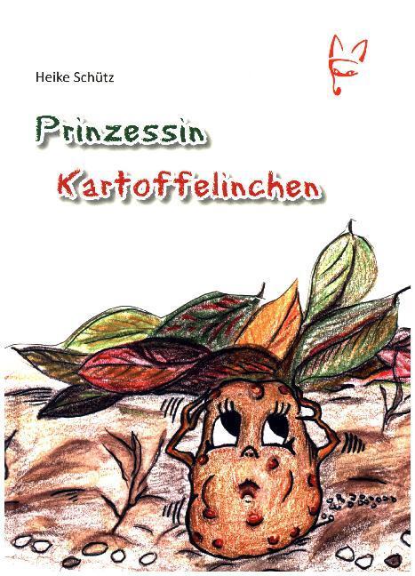 Cover: 9783867380164 | Prinzessin Kartoffelinchen | Heike Schütz | Buch | Deutsch | Felix