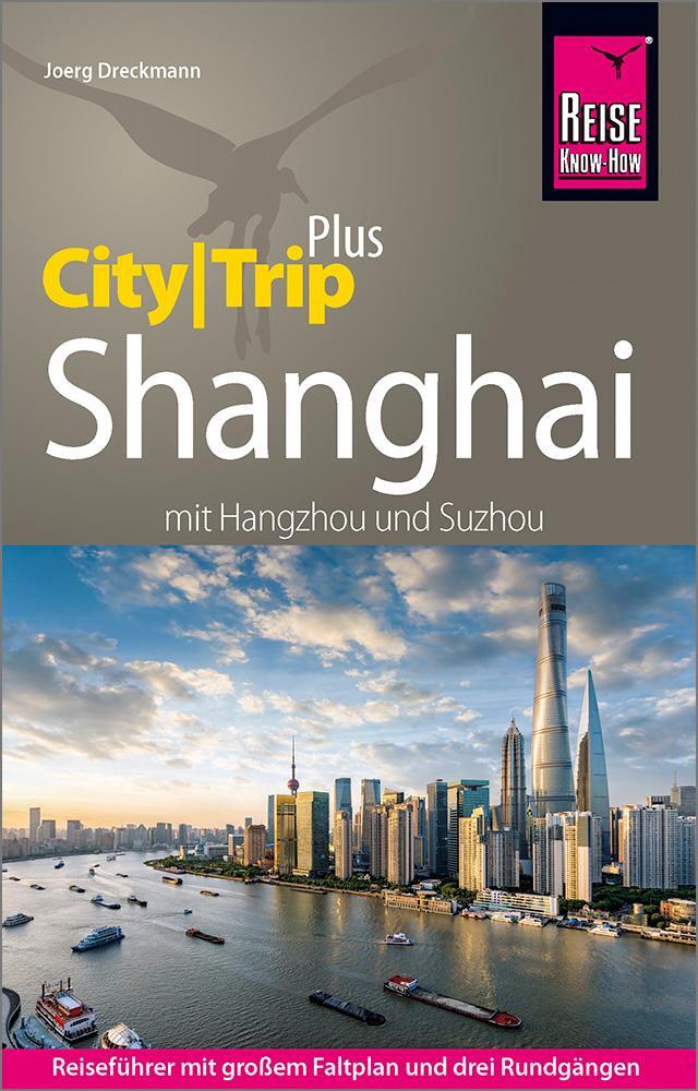 Cover: 9783831733040 | Reise Know-How Reiseführer Shanghai (CityTrip PLUS) mit Hangzhou...