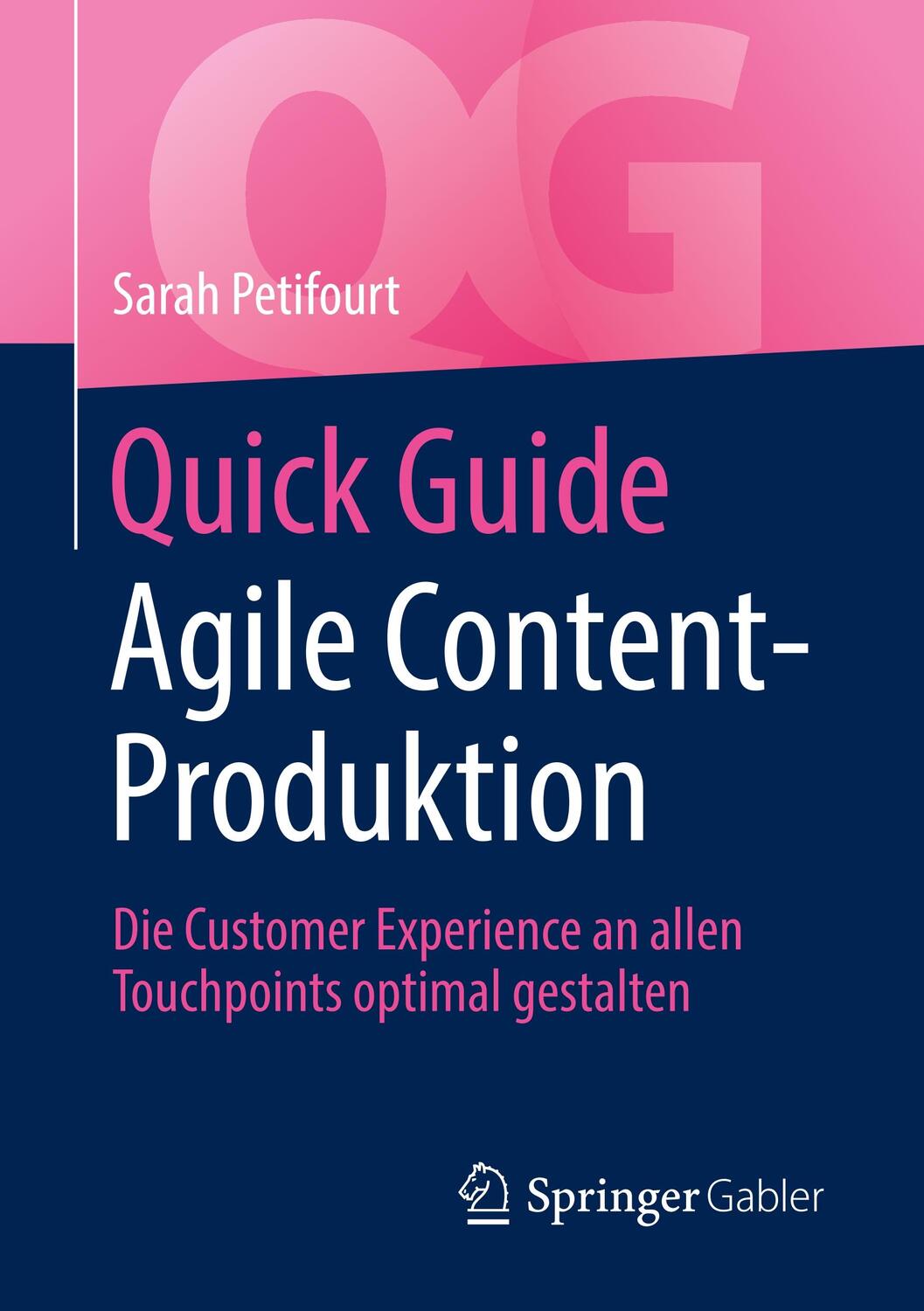 Cover: 9783658232658 | Quick Guide Agile Content-Produktion | Sarah Petifourt | Taschenbuch