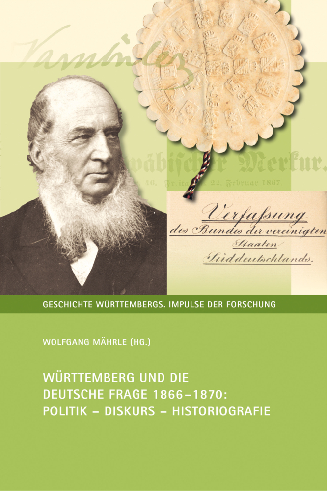 Cover: 9783170375307 | Württemberg und die Deutsche Frage 1866-1870 | Wolfgang Mährle (u. a.)
