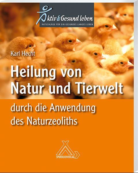 Cover: 9783887785024 | Heilung von Natur und Tierwelt durch die Anwendung des Naturzeoliths