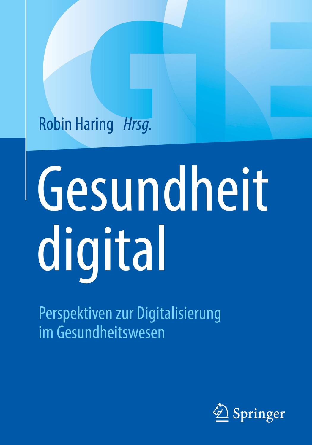 Cover: 9783662576106 | Gesundheit digital | Robin Haring | Taschenbuch | 2018 | Springer