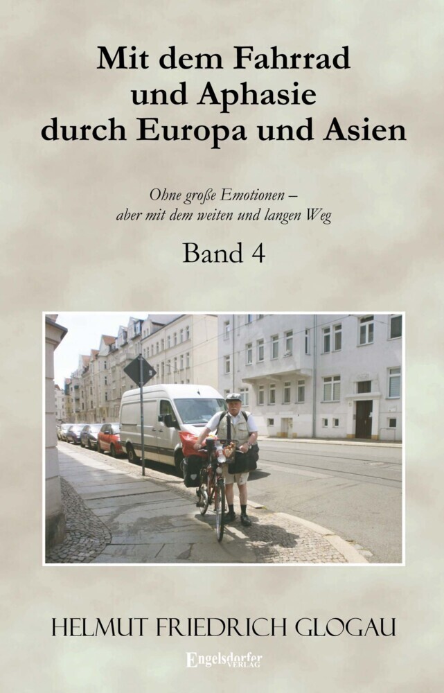 Cover: 9783969402900 | Mit dem Fahrrad und Aphasie durch Europa und Asien. Band 4 | Glogau