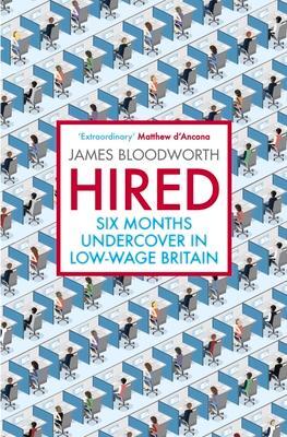 Cover: 9781786490162 | Hired | Six Months Undercover in Low-Wage Britain | James Bloodworth