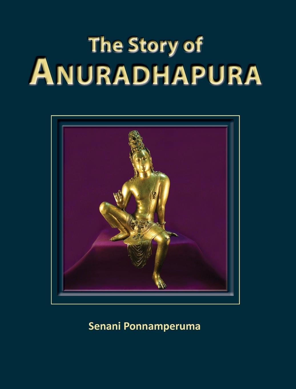 Cover: 9780648442998 | The Story of Anuradhapura | The History of Anuradhapura | Ponnamperuma