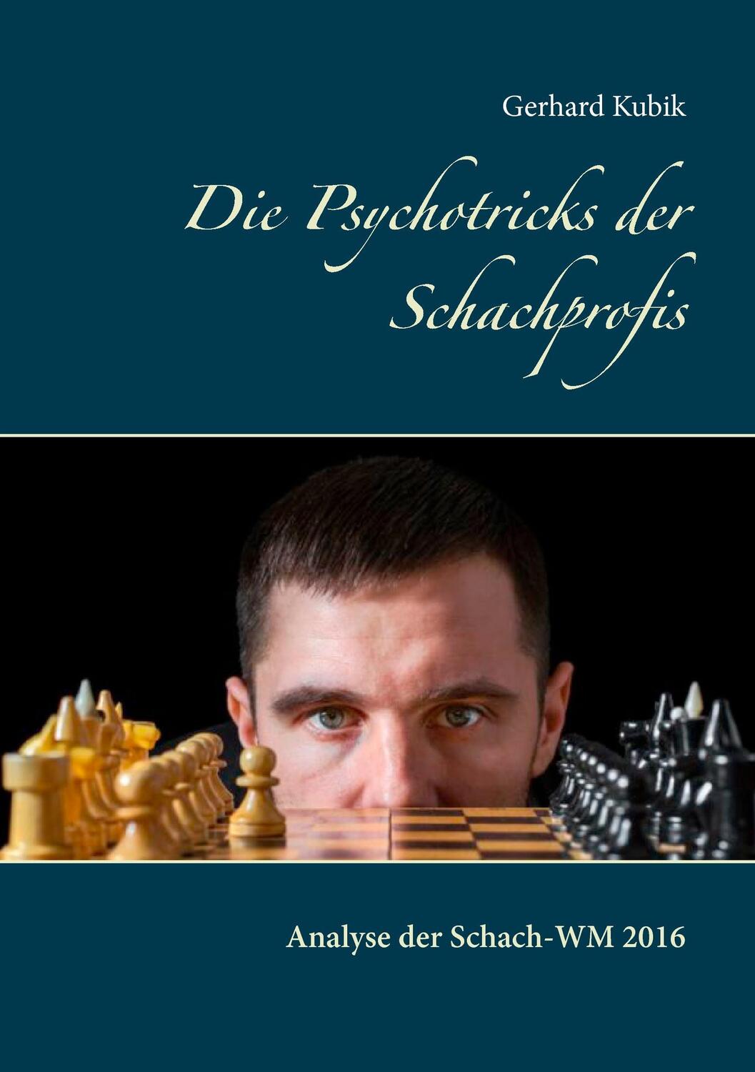 Cover: 9783743191051 | Die Psychotricks der Schachprofis | Analyse der Schach-WM 2016 | Kubik