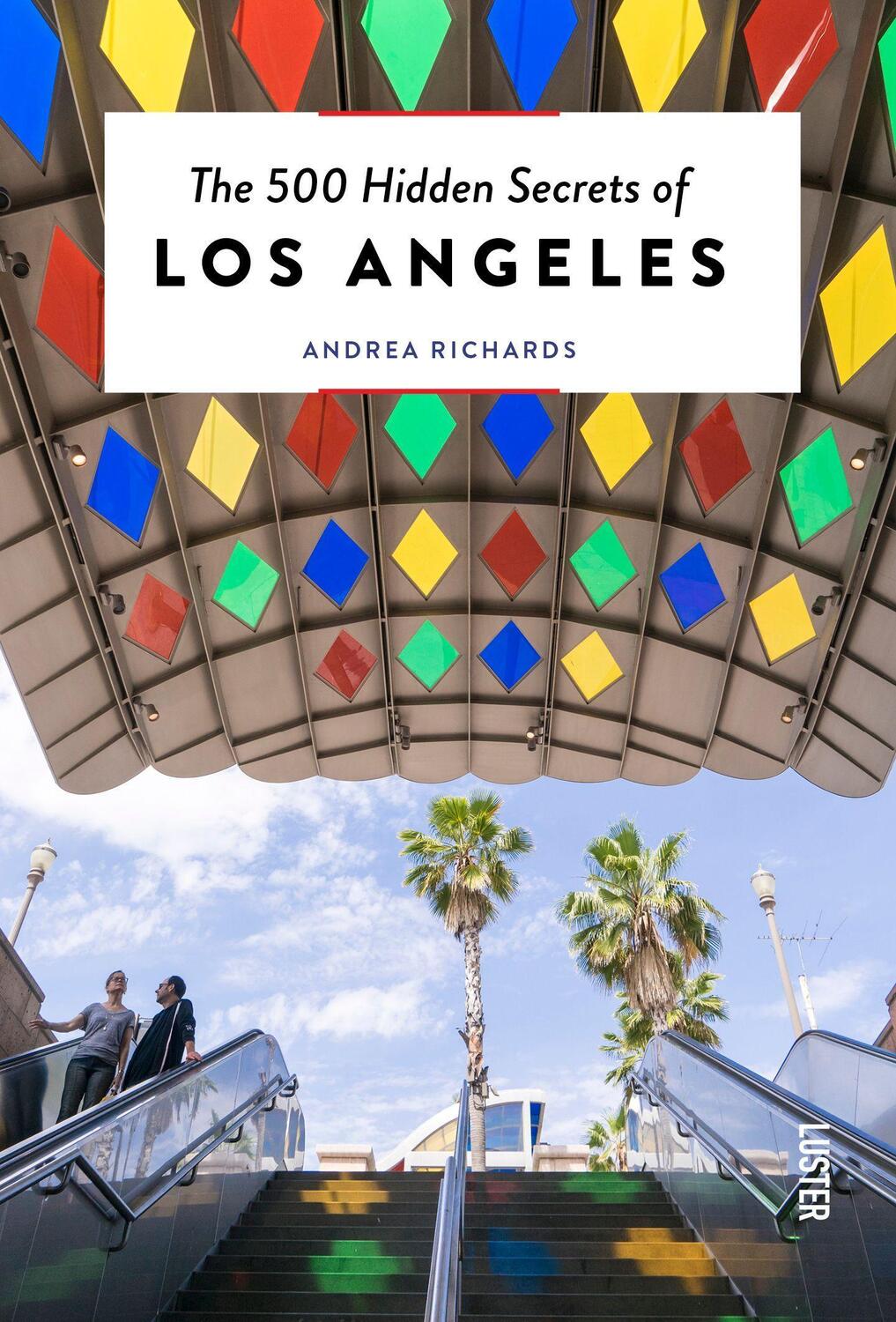 Cover: 9789460583094 | 500 Hidden Secrets of Los Angeles, The | Andrea Richards | Taschenbuch