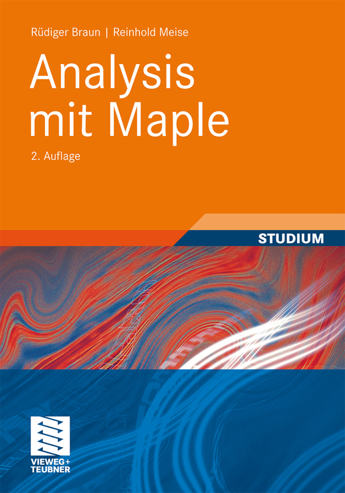 Cover: 9783834815736 | Analysis mit Maple | Rüdiger Braun (u. a.) | Taschenbuch | xi | 2011