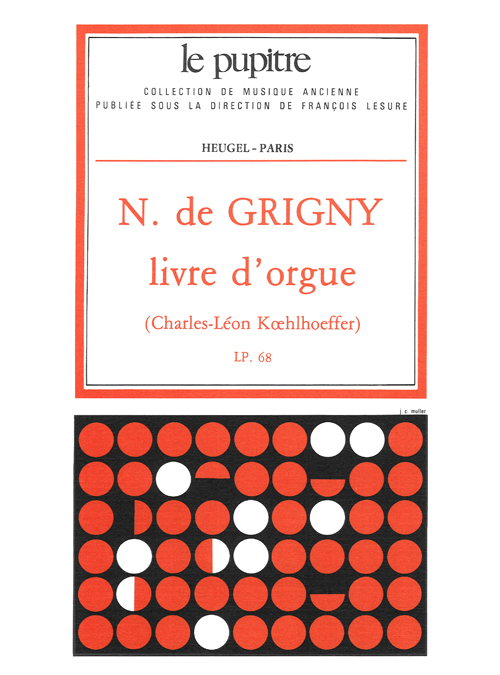 Cover: 9790047326508 | Nicolas de Grigny: Organ | Nicolas de Grigny | Le Pupitre - Heugel