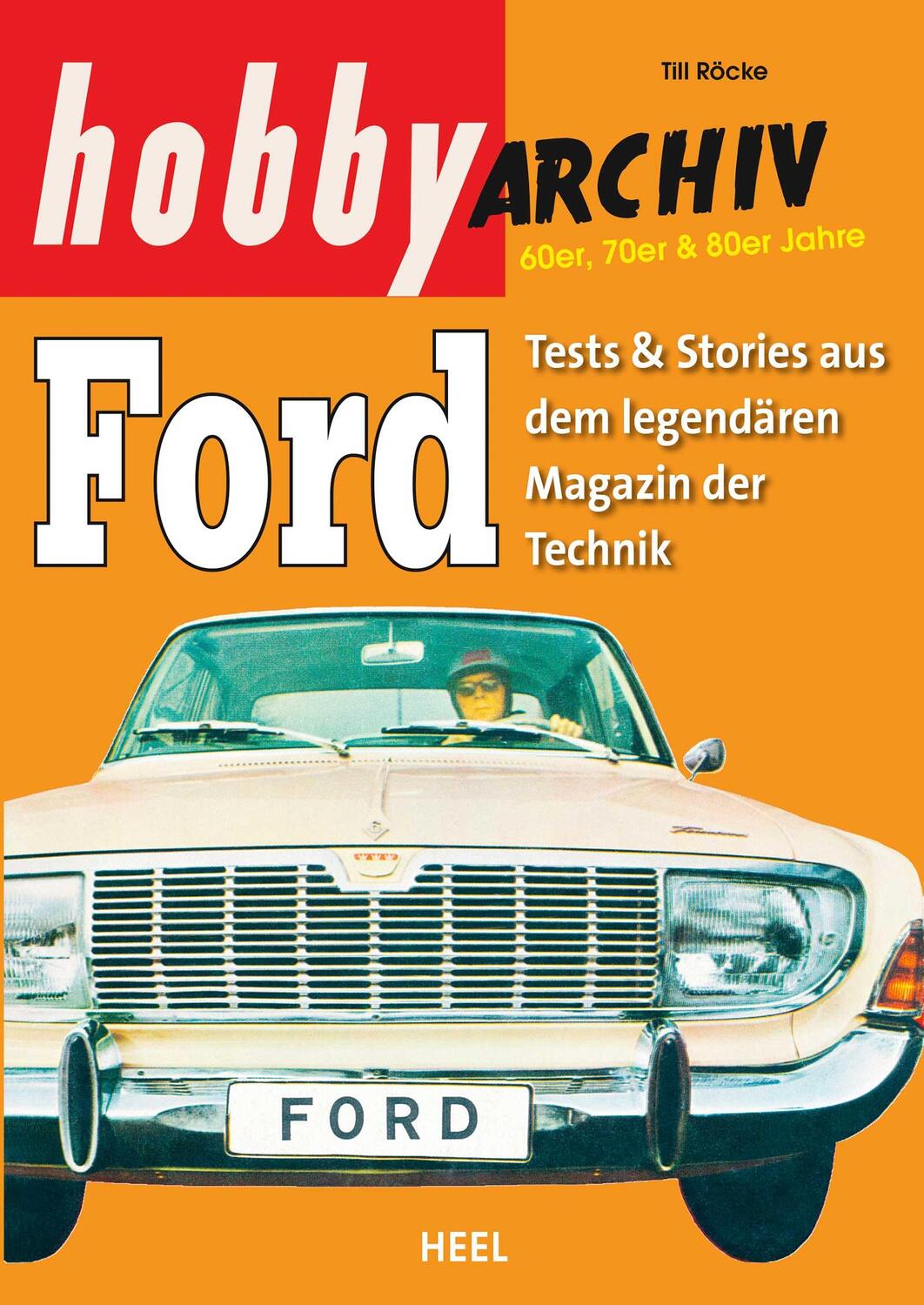 Cover: 9783958437609 | Hobby Archiv Ford | Till Röcke | Taschenbuch | Deutsch | 2018 | Heel