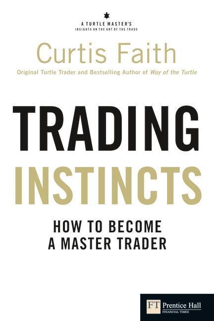 Cover: 9780273735410 | Trading Instincts | How to become a master trader | Curtis Faith