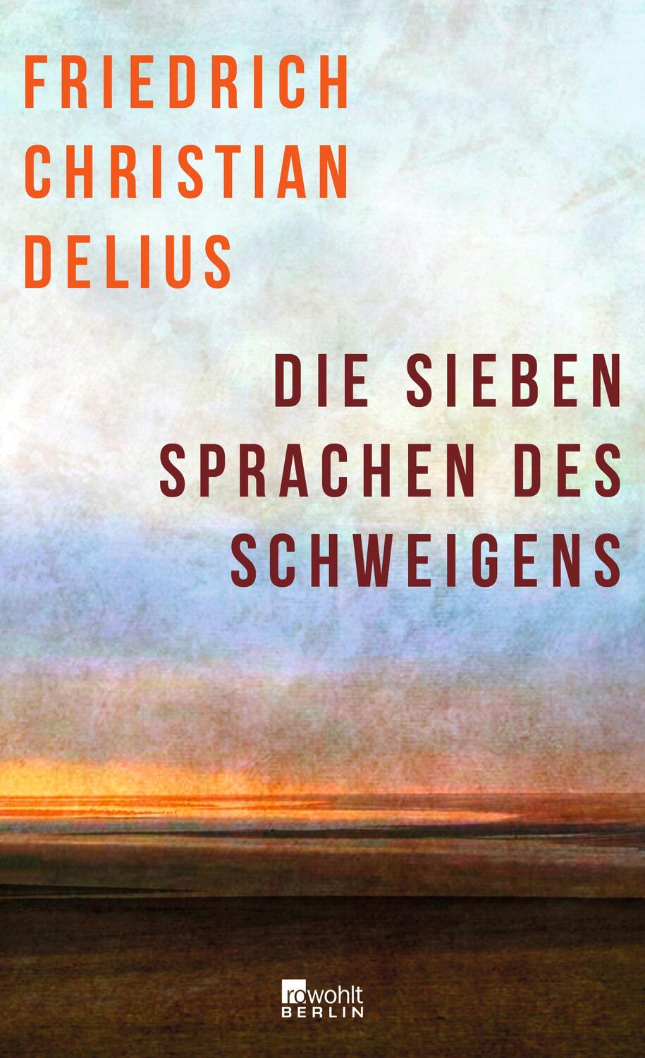 Cover: 9783737101134 | Die sieben Sprachen des Schweigens | Friedrich Christian Delius | Buch