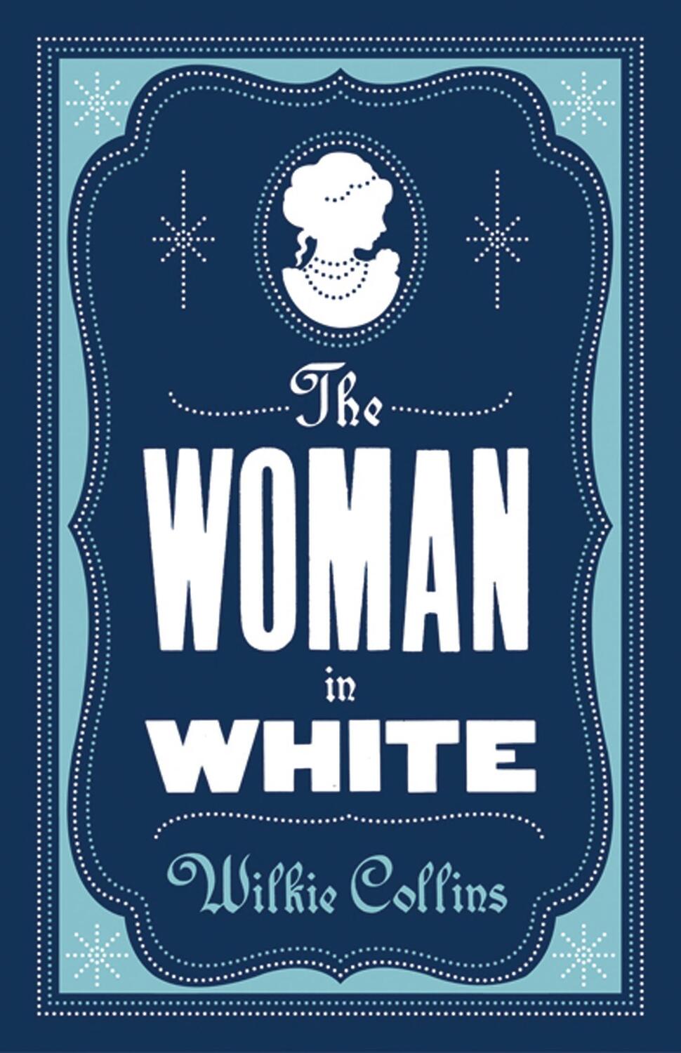 Cover: 9781847495716 | The Woman in White | Annotated Edition (Alma Classics Evergreens)