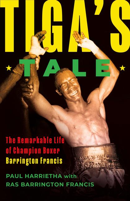 Cover: 9781459754409 | Tiga's Tale | The Remarkable Life of Champion Boxer Barrington Francis