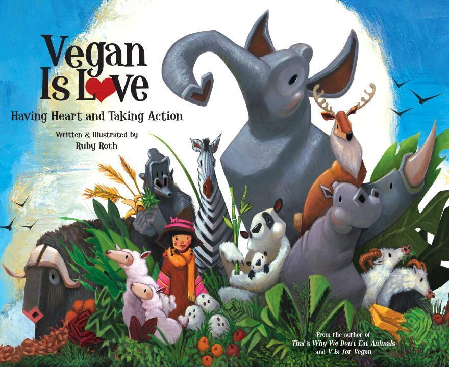 Cover: 9781583943540 | Vegan Is Love: Having Heart and Taking Action | Ruby Roth | Buch