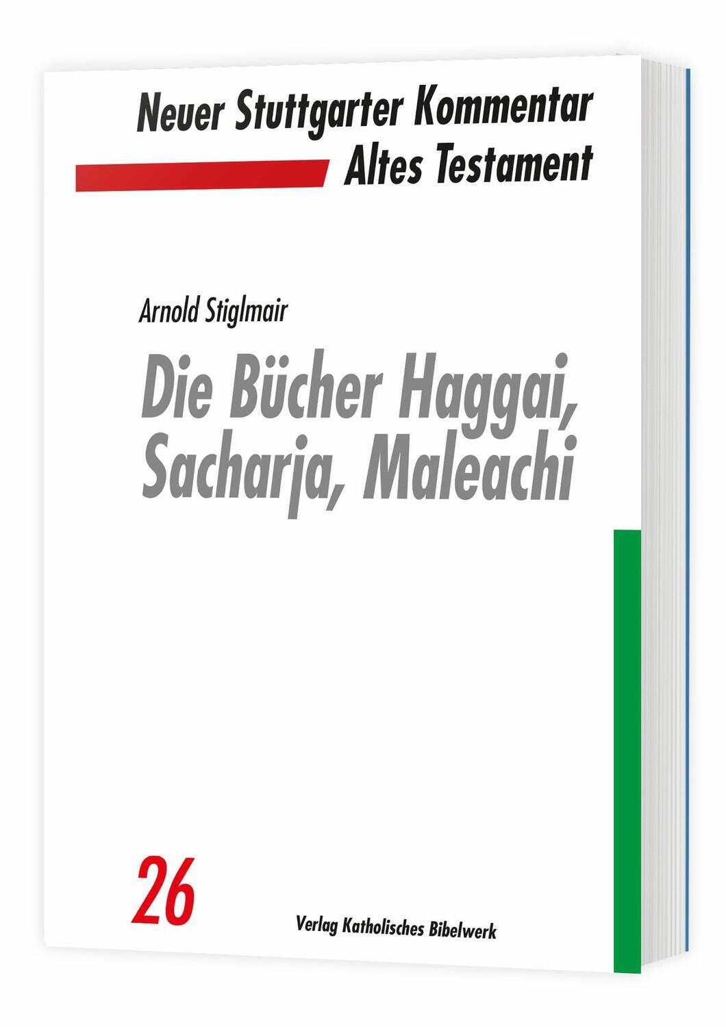 Cover: 9783460072619 | Die Bücher Haggai, Sacharja, Maleachi | Arnold Stiglmair | Taschenbuch