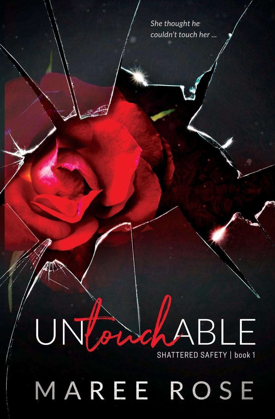 Cover: 9780645802306 | Untouchable | A Reverse Harem Romance (Shattered Safety Book 1) | Rose