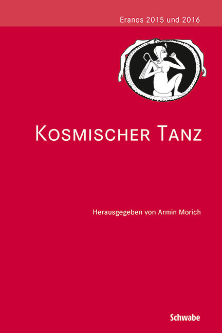 Cover: 9783796536977 | Kosmischer Tanz | Eranos 2015 und 2016 | Armin Morich | Taschenbuch