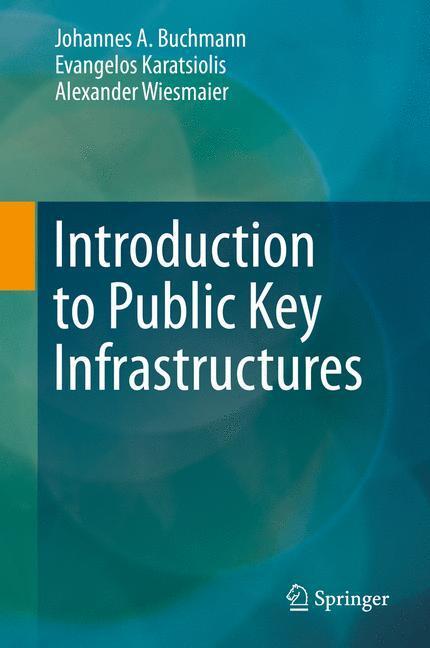 Cover: 9783642406560 | Introduction to Public Key Infrastructures | Buchmann (u. a.) | Buch