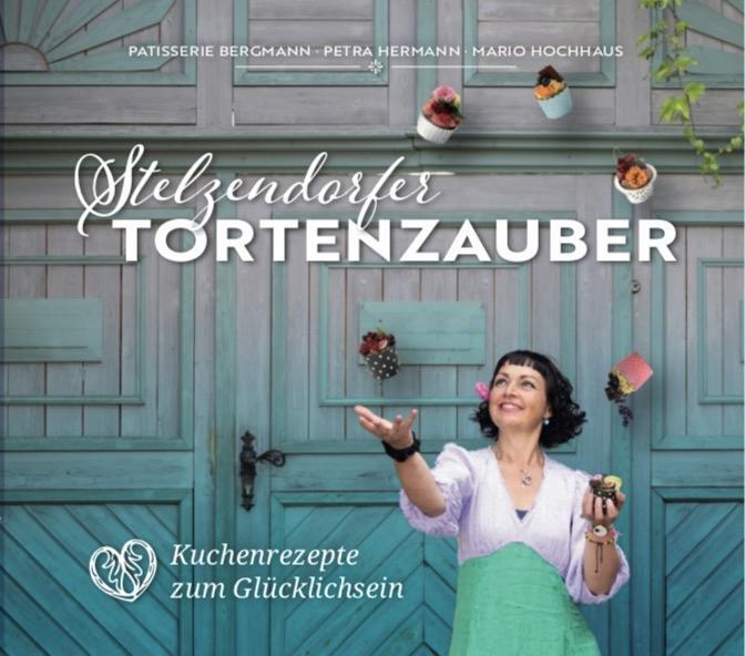 Cover: 9783982558608 | Stelzendorfer Tortenzauber | Kuchenrezepte zum Glücklichsein | Hermann