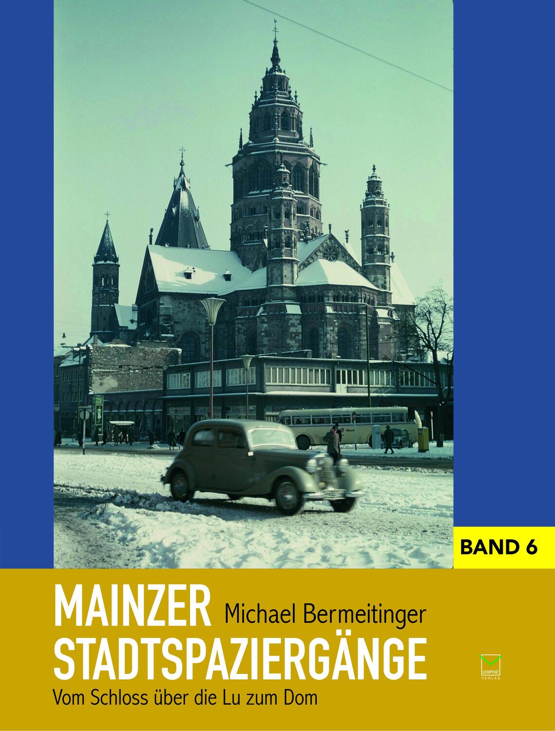 Cover: 9783945782781 | Mainzer Stadtspaziergänge Band 6 | Vom Schloss über die Lu zum Dom