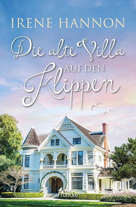 Cover: 9783963624032 | Die alte Villa auf den Klippen | Irene Hannon | Taschenbuch | 366 S.