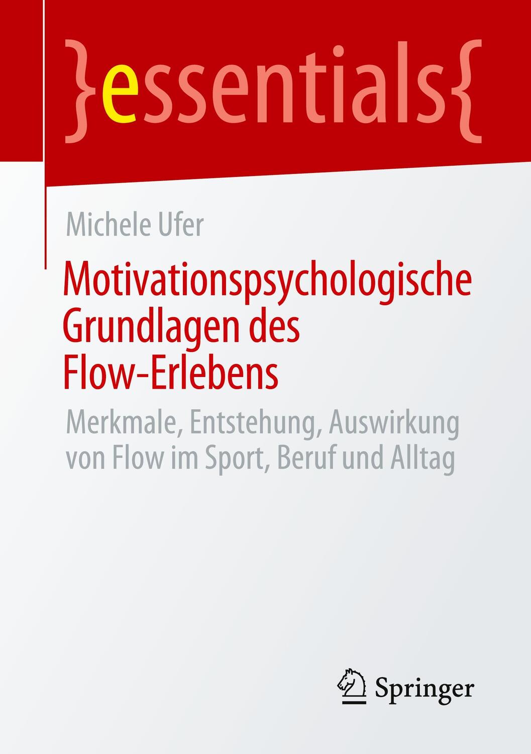 Cover: 9783658316808 | Motivationspsychologische Grundlagen des Flow-Erlebens | Michele Ufer