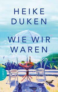 Cover: 9783809027836 | Wie wir waren | Roman | Heike Duken | Buch | 352 S. | Deutsch | 2024