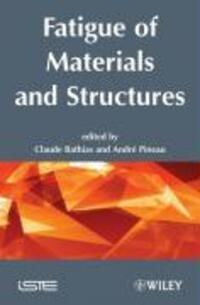Cover: 9781848210516 | Fatigue of Materials and Structures | Fundamentals | Bathias (u. a.)
