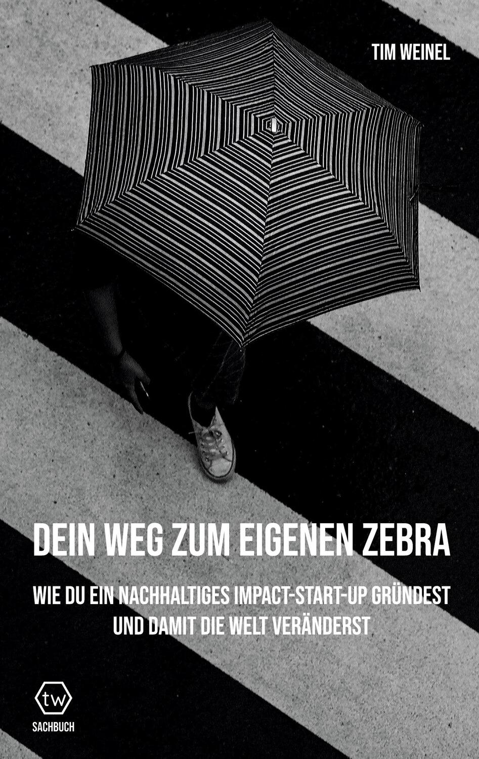 Cover: 9783757852641 | Dein Weg zum eigenen Zebra | Tim Weinel | Taschenbuch | Paperback