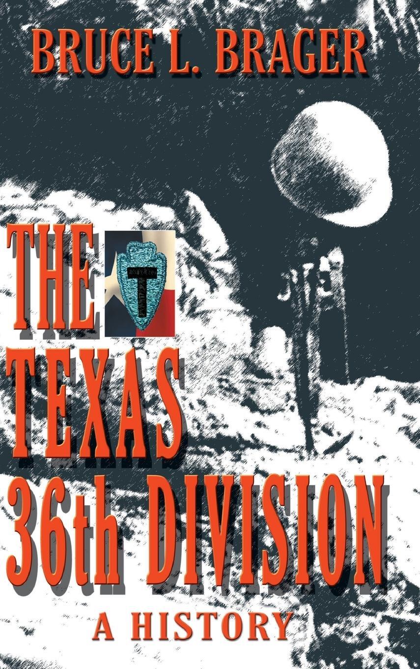 Cover: 9781681793238 | The Texas 36th Division | A History | Bruce Brager | Buch | Englisch