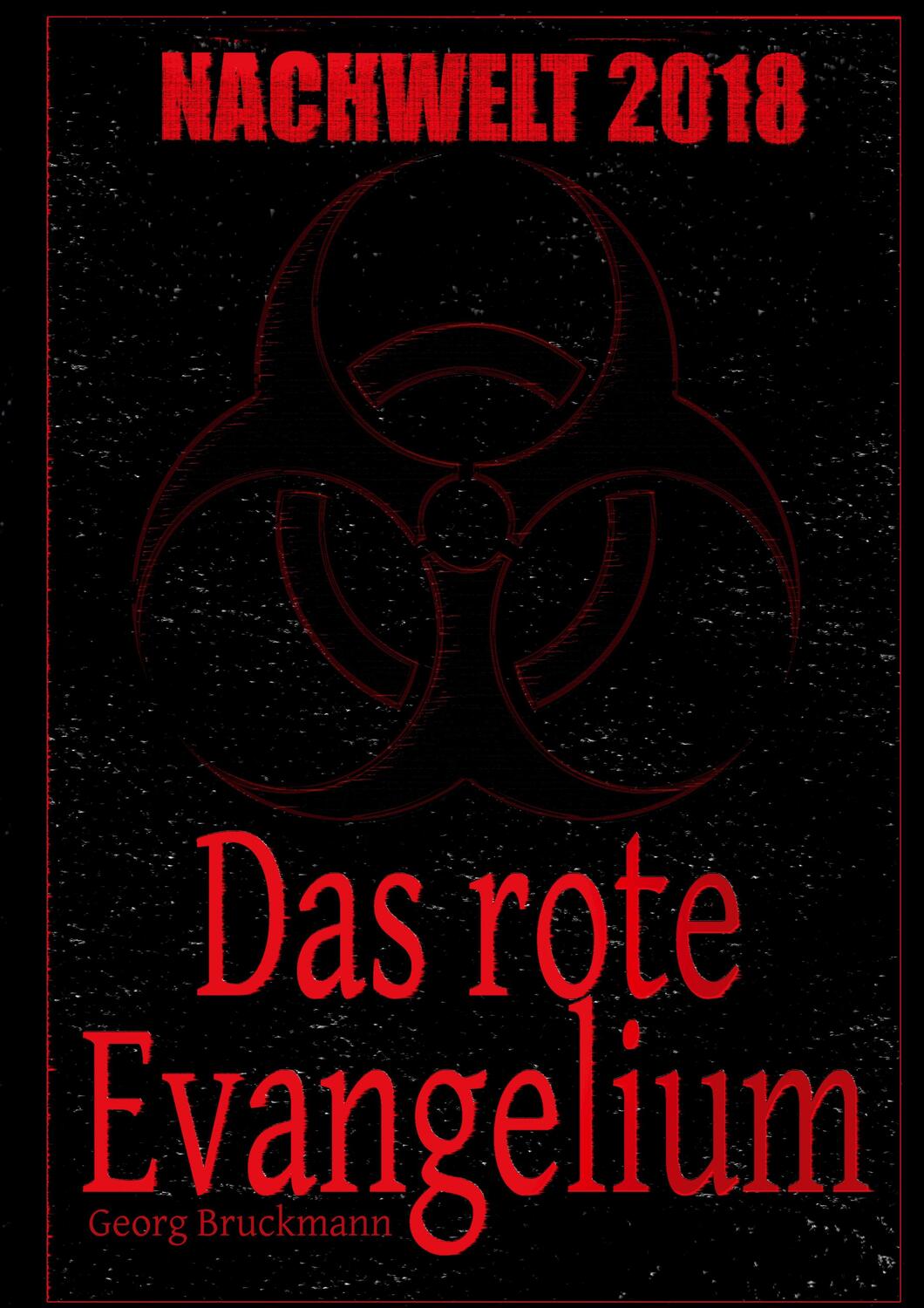 Cover: 9783347154391 | NACHWELT 2018 | Das rote Evangelium - Gesamtausgabe | Georg Bruckmann