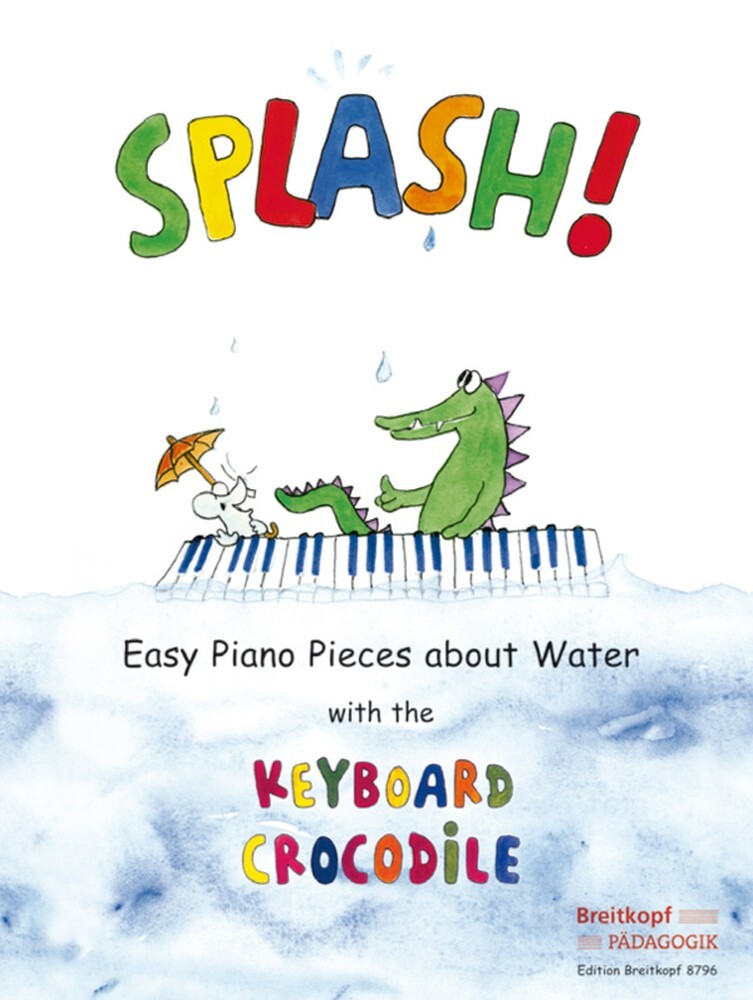 Cover: 9790004182949 | Splash! | Easy Piano Pieces about Water with the Keyboard Crocodile
