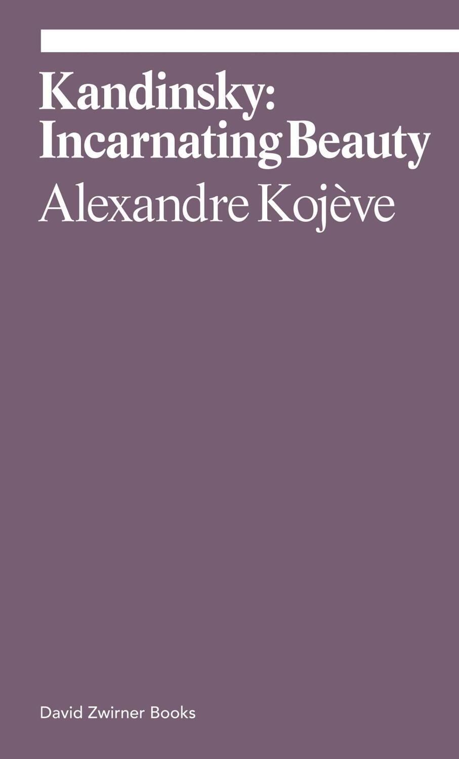 Cover: 9781644230817 | Kandinsky: Incarnating Beauty | Alexandre Kojève | Taschenbuch | 2022