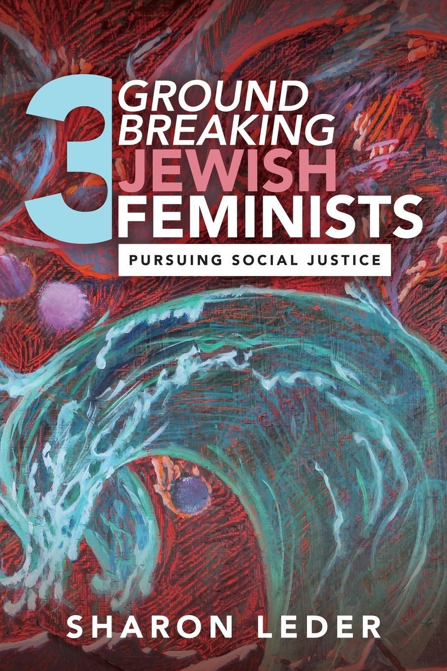 Cover: 9781951943424 | Three Groundbreaking Jewish Feminists | Pursuing Social Justice | Buch