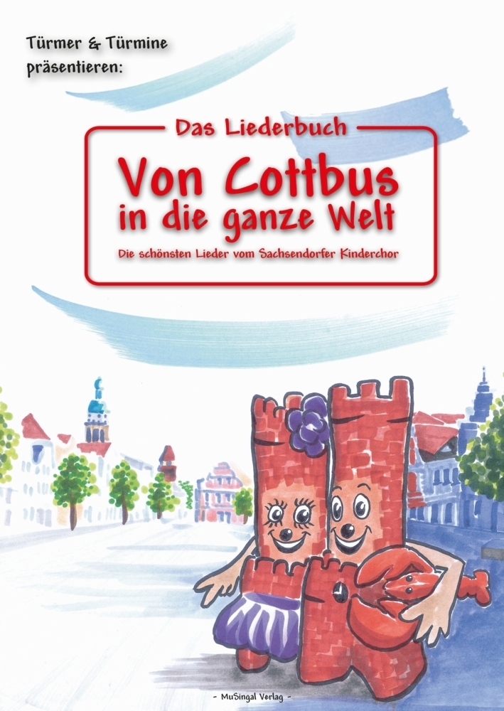 Cover: 9783969876459 | Das Liederbuch: Von Cottbus in die ganze Welt | Torsten Karow | Buch