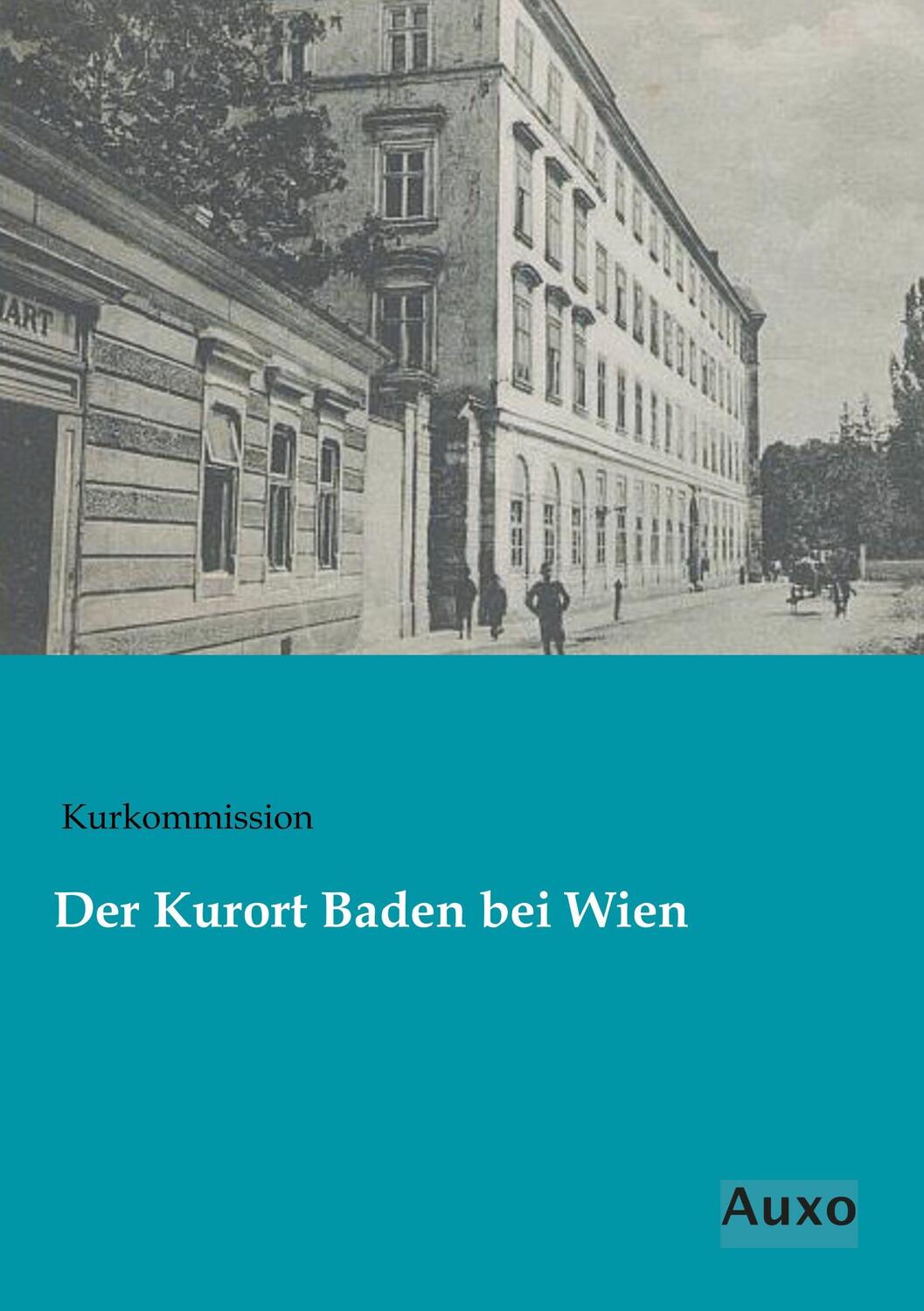 Cover: 9783956223341 | Der Kurort Baden bei Wien | Kurkommission | Taschenbuch | Paperback