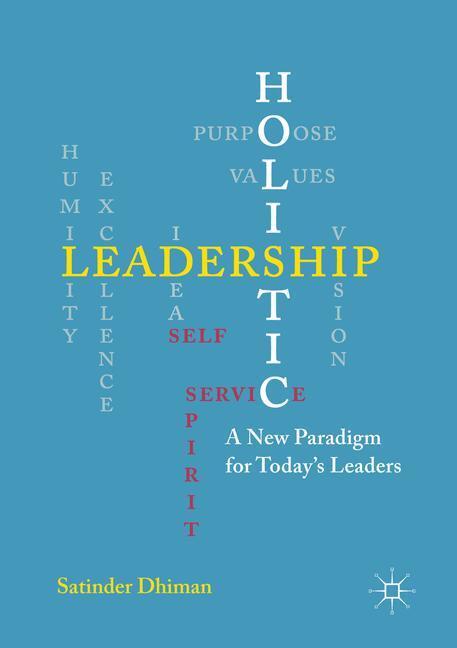 Cover: 9781349717262 | Holistic Leadership | A New Paradigm for Today's Leaders | Dhiman | XI