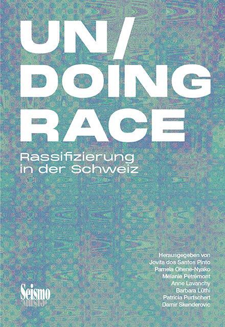 Cover: 9783037772522 | Un/Doing Race | Rassifizierung in der Schweiz | Faten Khazaei | Buch